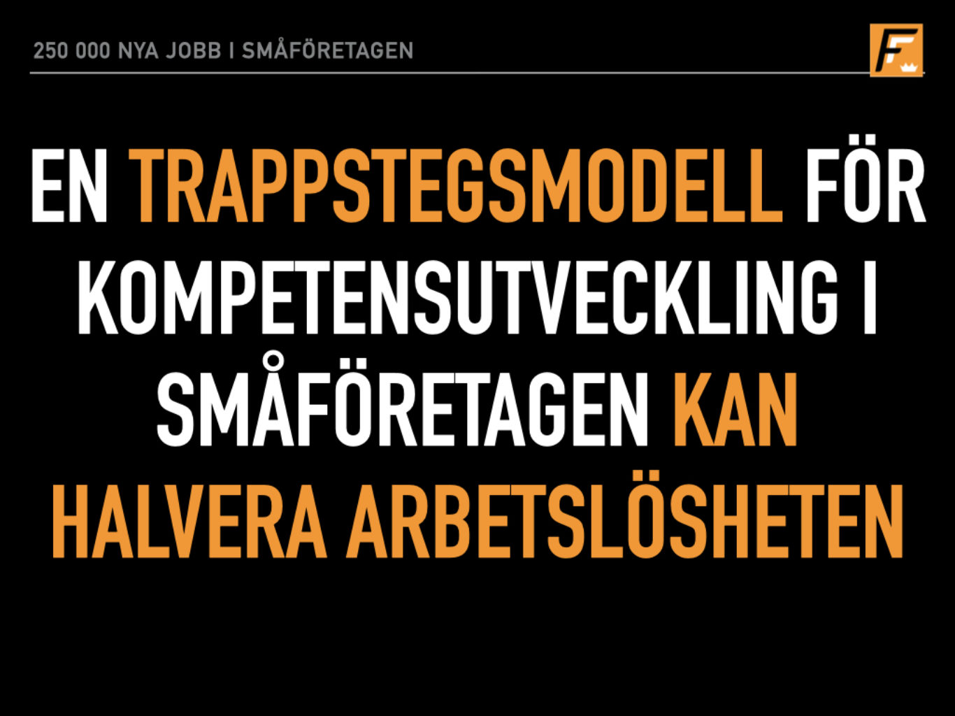 Almedalenbilder Företagarförbundet Almedalen 1 halvera arbetslöshet.005